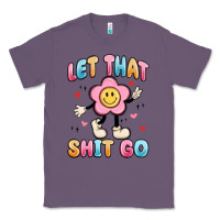 Lavender let that shit go Classic Tee - MaliasSmallBusiness