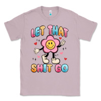 Lilac let that shit go Classic Tee - MaliasSmallBusiness