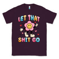 Plum let that shit go Classic Tee - MaliasSmallBusiness