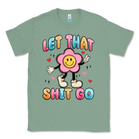 Sage let that shit go Classic Tee - MaliasSmallBusiness