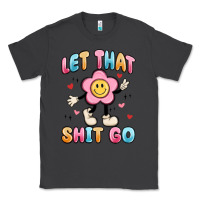 Smoke let that shit go Classic Tee - MaliasSmallBusiness