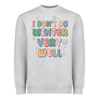 Heather Grey i dont do winter very well Heavyweight Sweatshirt - MaliasSmallBusiness
