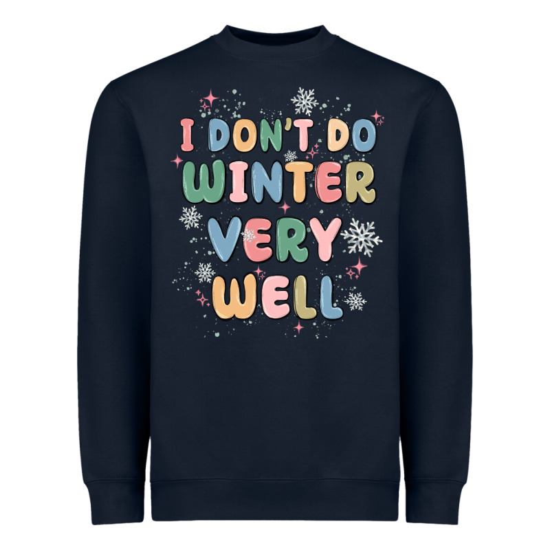 I Dont Do Winter Very Well Heavyweight Sweatshirt by MaliasSmallBusiness | Teevron