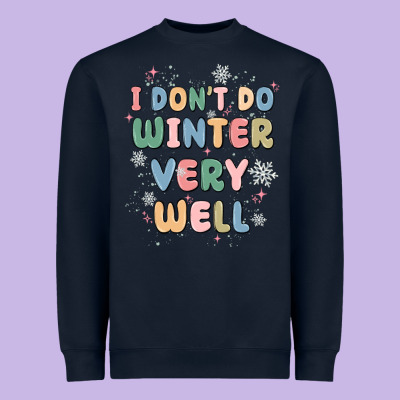 I Dont Do Winter Very Well Heavyweight Sweatshirt Designed By Maliassmallbusiness