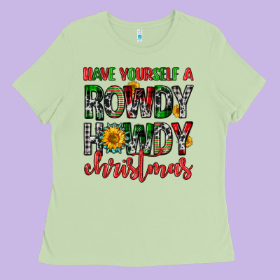 Have Yourself A Rowdy Howdy Christmas Ladies Tee Designed By Fadigitalartstudio