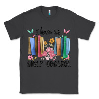 Smoke i have no shelf control Classic Tee - MaliasSmallBusiness