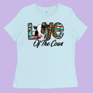 Love Of The Cows Ladies Tee Designed By Cowhidedigitalart