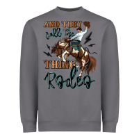 Storm and they call the thing rodeo cowboy Heavyweight Sweatshirt - MaliasSmallBusiness