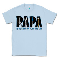 Dusty Blue if he can't fix it no one can Classic Tee - JahusDesignShop