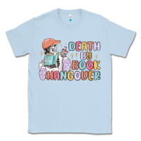 Dusty Blue death by book hangover Classic Tee - MaliasSmallBusiness