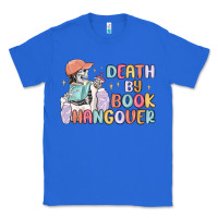 True Royal death by book hangover Classic Tee - MaliasSmallBusiness
