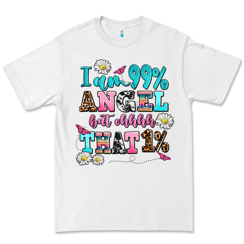 I Am  99 Angel But Ohh That Premium Tee by AdoDesignShop | Teevron