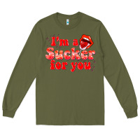 Army Green im a sucker for you valentines the day Long Sleeve Tee - NancyCooperArtShop