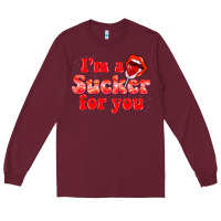 Burgundy im a sucker for you valentines the day Long Sleeve Tee - NancyCooperArtShop