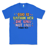 True Royal god is within her she will not fall Classic Tee - MaliasSmallBusiness