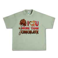 Oil Green i love you more than chocolate Urban Heavy Tee - AdoDesignShop