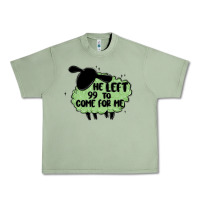 Oil Green he left the 99 to come for me Urban Heavy Tee - MaliasSmallBusiness