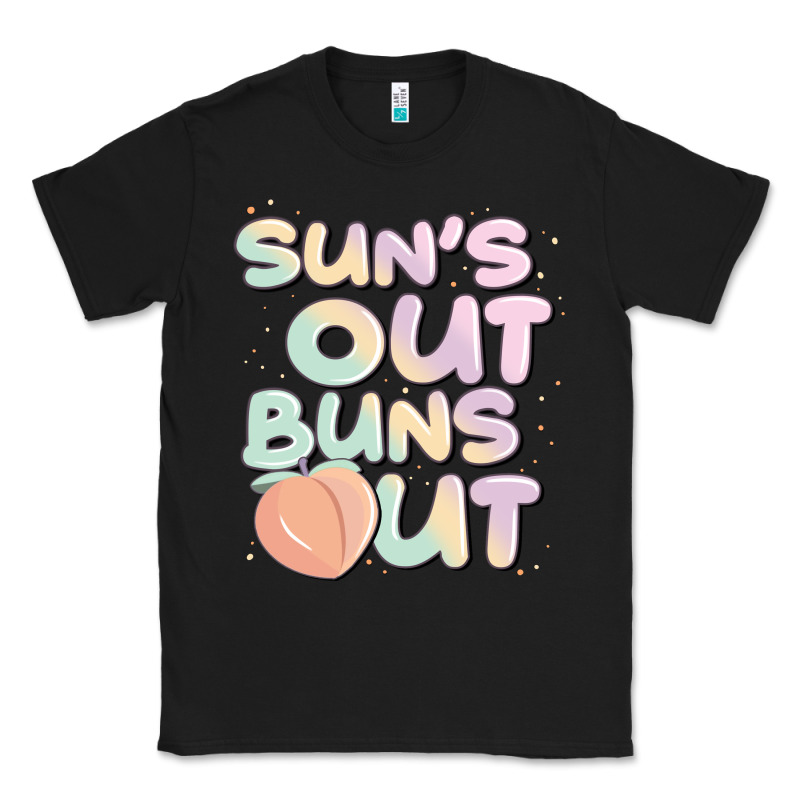 Sun's Out Buns Out Classic Tee by JahusDesignShop | Teevron