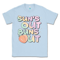 Dusty Blue sun's out buns out Classic Tee - JahusDesignShop