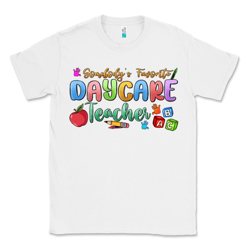 Somebody's Favorite Daycare Teacher Classic Tee by MaliasSmallBusiness | Teevron