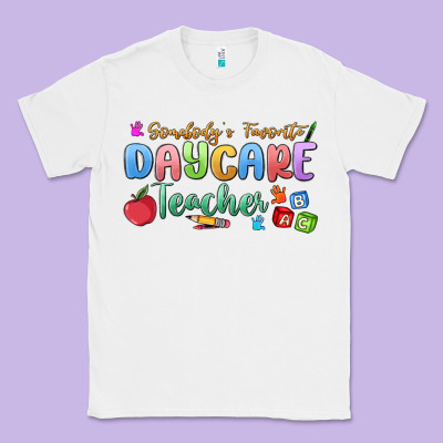 Somebody's Favorite Daycare Teacher Classic Tee Designed By Maliassmallbusiness