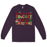 Plum it's beginning to cost a lot like christmas Long Sleeve Tee - MaliasSmallBusiness