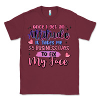 Burgundy once i get an attitude Classic Tee - MaliasSmallBusiness