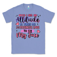 Colony Blue once i get an attitude Classic Tee - MaliasSmallBusiness