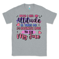 Heather Grey once i get an attitude Classic Tee - MaliasSmallBusiness