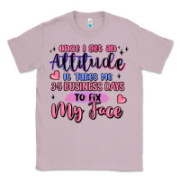 Lilac once i get an attitude Classic Tee - MaliasSmallBusiness