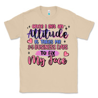 Mushroom once i get an attitude Classic Tee - MaliasSmallBusiness