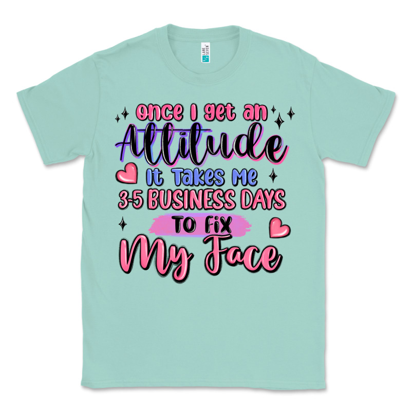 Once I Get An Attitude Classic Tee by MaliasSmallBusiness | Teevron
