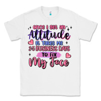White once i get an attitude Classic Tee - MaliasSmallBusiness
