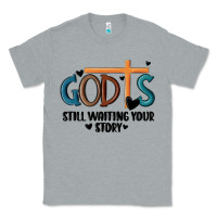 Heather Grey god is still waiting your story Classic Tee - MaliasSmallBusiness