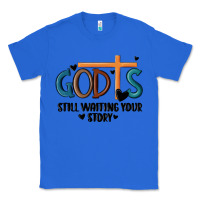 True Royal god is still waiting your story Classic Tee - MaliasSmallBusiness