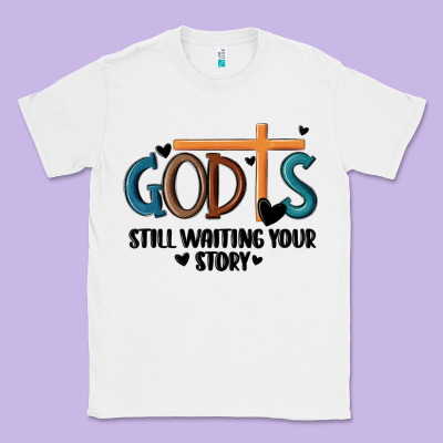 God Is Still Waiting Your Story Classic Tee Designed By Maliassmallbusiness