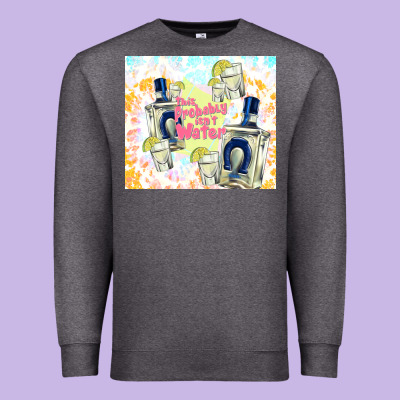 This Probably Isn't Water Premium Sweatshirt Designed By Tumblerdesignbyshophia