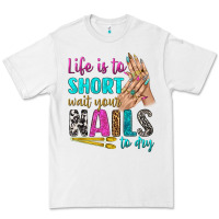 White life is to short wait your nails to dry bbs Premium Tee - BundleAndBundleShop