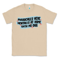 Mushroom physically here mentally at home with my dog Classic Tee - MaliasSmallBusiness