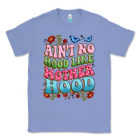 Colony Blue ain't no hood like mother hood Classic Tee - JahusDesignShop