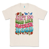Natural ain't no hood like mother hood Classic Tee - JahusDesignShop