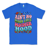 True Royal ain't no hood like mother hood Classic Tee - JahusDesignShop