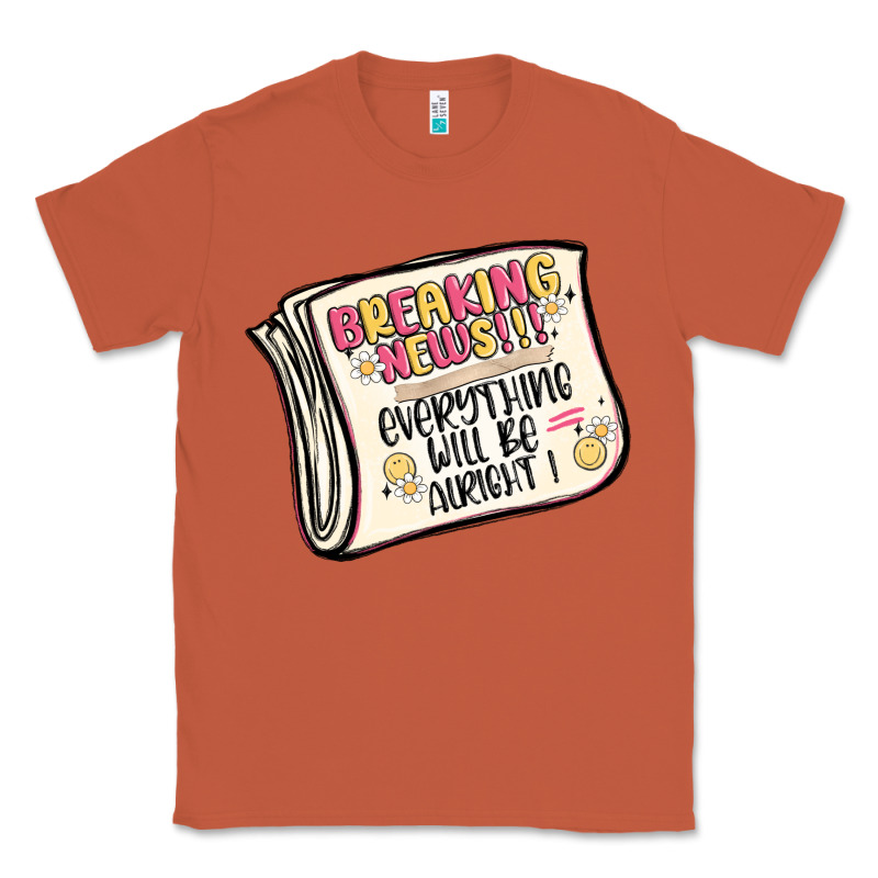 Breaking News Everything Will Be Alright Classic Tee by MaliasSmallBusiness | Teevron