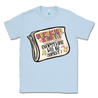 Dusty Blue breaking news everything will be alright Classic Tee - MaliasSmallBusiness