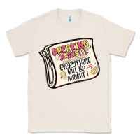Natural breaking news everything will be alright Classic Tee - MaliasSmallBusiness