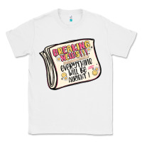 White breaking news everything will be alright Classic Tee - MaliasSmallBusiness