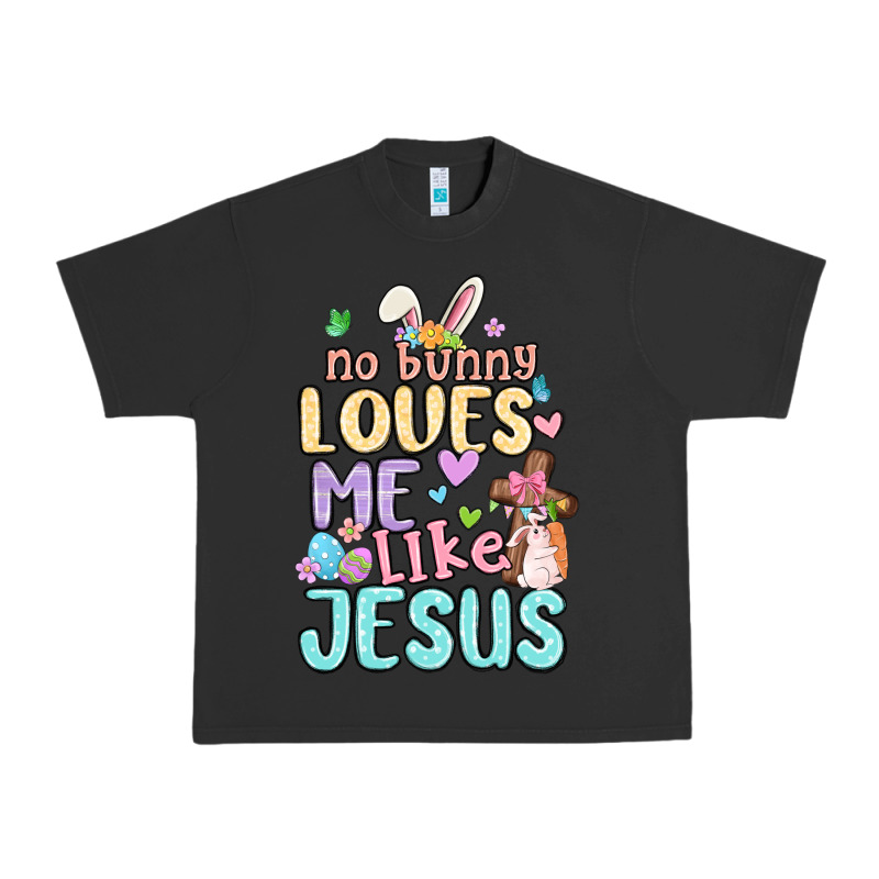 No Bunny Loves Me Like Jesus Urban Heavy Tee by MaliasSmallBusiness | Teevron