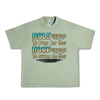 Oil Green holy enough to pray for you hood enough to swing o Urban Heavy Tee - MaliasSmallBusiness