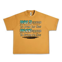 Peanut Butter holy enough to pray for you hood enough to swing o Urban Heavy Tee - MaliasSmallBusiness