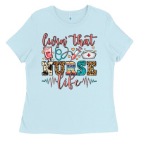 Baby Blue livin' that nurse life Ladies Tee - FaDigitalArtStudio